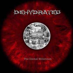 Dehydrated (GER) : The Dismal Millenium